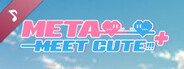 Meta Meet Cute!!! - Original Soundtrack, [Music!!!]
