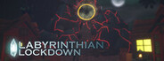 Labyrinthian Lockdown