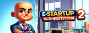 E-Startup 2 : Business Tycoon Playtest