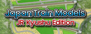 Japan Train Models - JR Kyushu Edition System Requirements