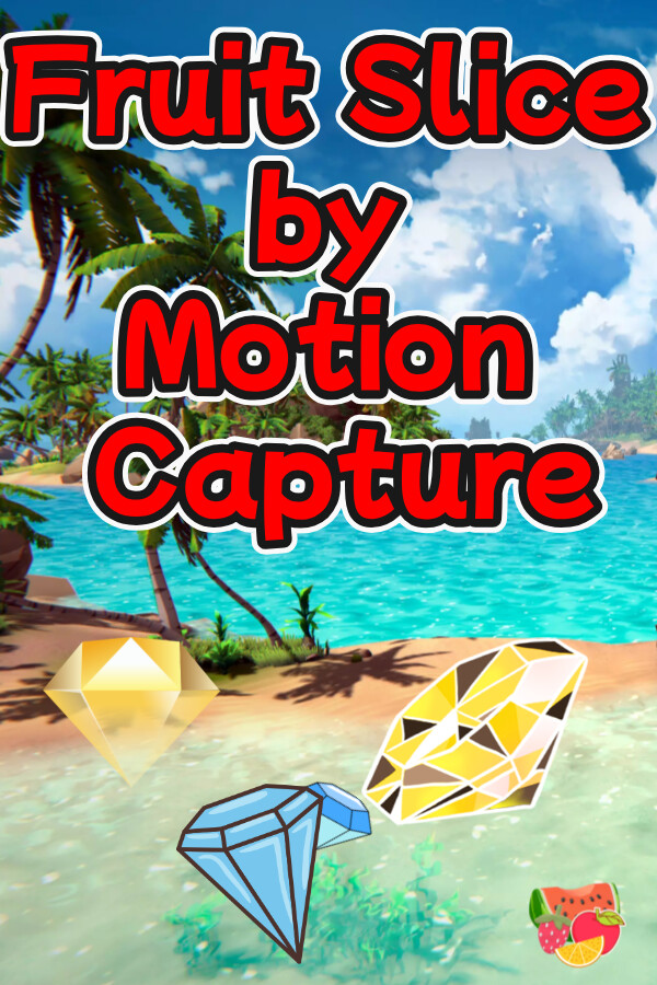 Fruit Slice by Motion Capture for steam