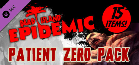 Dead Island: Epidemic - Patient Zero Pack