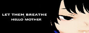 Let Them Breathe: Hello Mother System Requirements