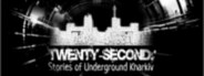 Twenty-second: Stories of Underground Kharkiv