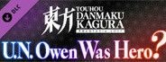 Touhou Danmaku Kagura Phantasia Lost　Toby Fox & ZUN "U.N. Owen Was Hero?"