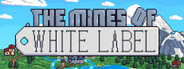 The Mines of White Label