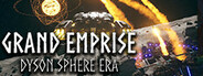 Grand Emprise: Dyson Sphere Era