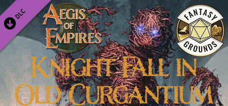 Fantasy Grounds - Aegis of Empires 6: Knight Fall in Old Curgantium (5E) cover art