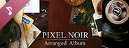 Pixel Noir Arranged Album