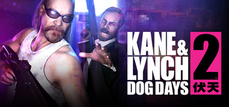 Kane & Lynch 2: Dog Days on Steam Backlog