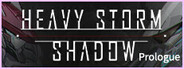 Heavy Storm Shadow:Prologue