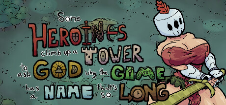 Some Heroines Climb Up a Tower to Ask God Why the Game Has a Name That's So Long cover art