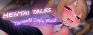 Hentai Tales: The World Only Maid