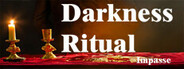 Darkness Ritual: Impasse