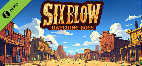 Six Blow: Hatching Eggs Demo cover art