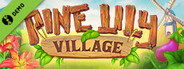 Pine Lily Village Demo