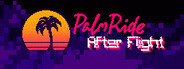 PalmRide: After Flight