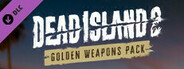 Dead Island 2 - Golden Weapons Pack