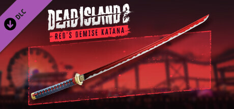 Dead Island 2 - Red’s Demise Katana cover art