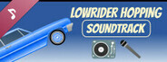 Lowrider Hopping Soundtrack