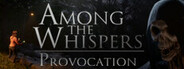 Among The Whispers - Provocation