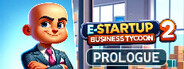 E-Startup 2 : Business Tycoon Prologue