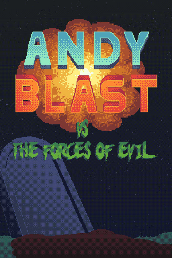Steam portrait for Andy Blast Vs The Forces of Evil.