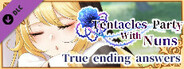 Tentacles Party With Nuns DLC - True ending answers