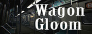 Can I Run Wagon Gloom?