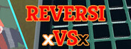 REVERSI xVSx System Requirements
