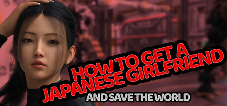 How to Get a Japanese Girlfriend (And Save the World) cover art