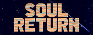 Soul Return System Requirements