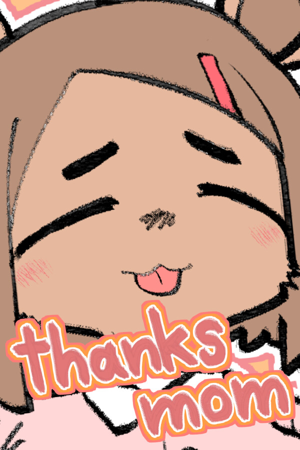 thanks mom for steam thanks mom for steam