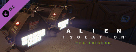 Alien: Isolation – The Trigger