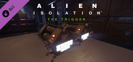 Alien: Isolation  The Trigger