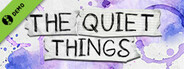 The Quiet Things Demo