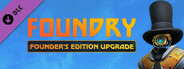 Foundry - Founder's Edition Upgrade