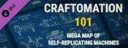 Craftomation 101 Mega Map of Self-Replicating Machines