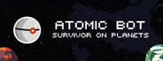 ATOMIC BOT: SURVIVOR OF PLANETS System Requirements