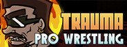 TRAUMA Pro Wrestling System Requirements