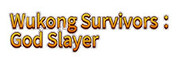 Wukong Survivors ：God Slayer