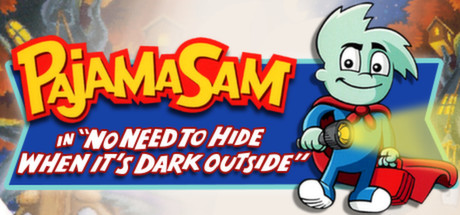 Pajama Sam in No Need to Hide When It's Dark Outside cover art