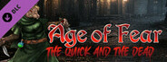 Age of Fear: The Quick and The Dead