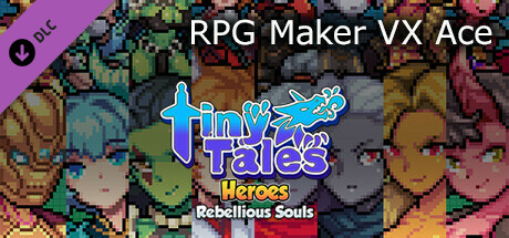 RPG Maker VX Ace - MT Tiny Tales Heroes - Rebellious Souls cover art