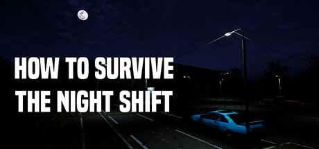 How to Survive the Night shift PC Specs