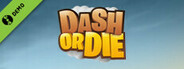 Dash Or Die Demo