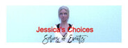 Jessica's Choices- Series of Events