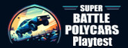 Super Battle PolyCars Playtest