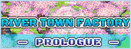 River Town Factory: Prologue System Requirements