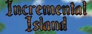 Incremental Island